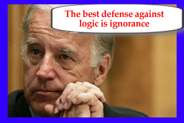 Biden's best defense against logic is ignorance