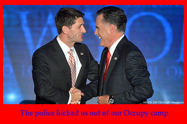 Ryan and Romney stating 'The police kicked us out of our Occupy camp'